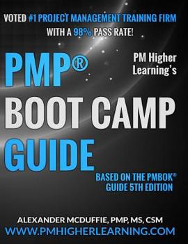 Paperback PMP(R) Boot Camp Guide: PM Higher Learning Boot Camp Guide based on the PMBOK 5th edition. Book