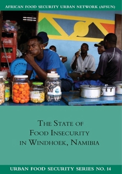 Paperback The State of Food Insecuritity in Windhoek, Namibia Book