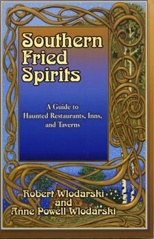 Paperback Southern Fried Spirits: A Guide to Haunted Restaurants, Inns and Taverns Book