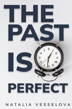 The Past is Perfect