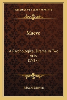 Paperback Maeve: A Psychological Drama In Two Acts (1917) Book