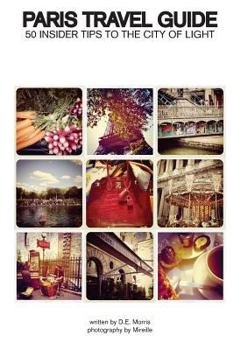 Paperback Paris Travel Guide: 50 Insider Tips to the City of Light Book