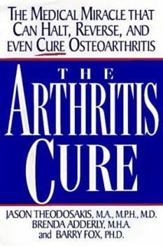 Hardcover Arthritis Cure: The Medical Miracle That Can Halt, Reverse, and May Even Cure Osteoarthritis Book