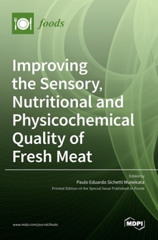 Hardcover Improving the Sensory, Nutritional and Physicochemical Quality of Fresh Meat Book