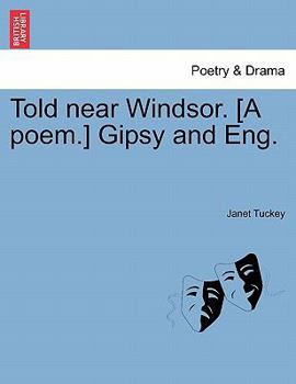 Paperback Told Near Windsor. [a Poem.] Gipsy and Eng. Book