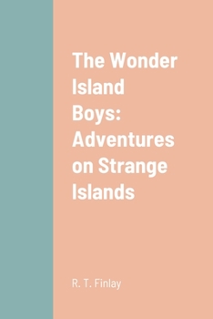The Wonder Island Boys: Adventures on Strange Islands