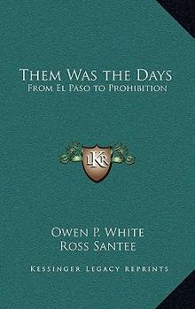 Hardcover Them Was the Days: From El Paso to Prohibition Book