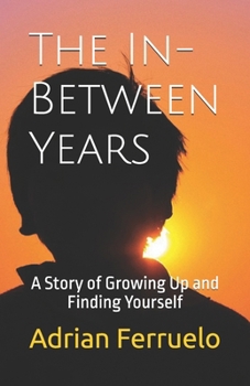 Paperback The In-Between Years: A Story of Growing Up and Finding Yourself Book