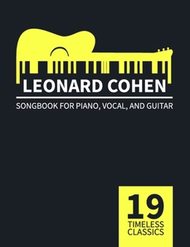 Paperback Leonard Cohen Songbook: 19 Timeless Classics for Piano, Vocal, and Guitar Book