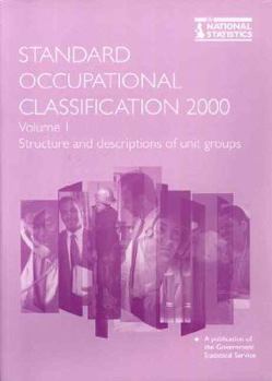 Paperback Standard Occupational Classification Vol. 1: Structure and Descriptions of Unit Groups Book