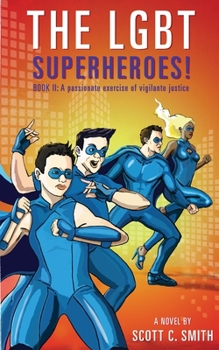 Paperback The Lgbt Superheroes!: BOOK II: A passionate exercise of vigilante justice Book
