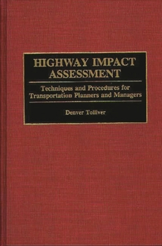 Hardcover Highway Impact Assessment: Techniques and Procedures for Transportation Planners and Managers Book
