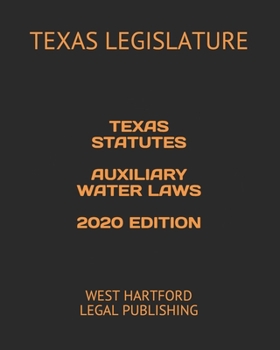 Paperback Texas Statutes Auxiliary Water Laws 2020 Edition: West Hartford Legal Publishing Book