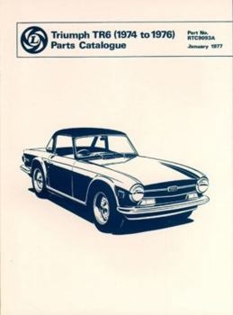 Paperback TRIUMPH TR6 1974 to 1976 Parts Catalogue: Publication no. RTC9093A Book