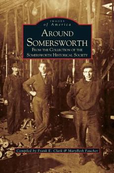 Around Somersworth: From the Collection of the Somersworth Historical Society - Book  of the Images of America: New Hampshire