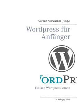 Paperback Wordpress für Anfänger: Einfach Wordpress lernen [German] Book