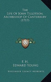 The Life Of John Tillotson, Archbishop Of Canterbury