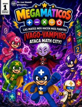 Paperback Megamáticos: ¡Vago-Vampiro ataca Math City! (Spanish Edition) [Spanish] Book