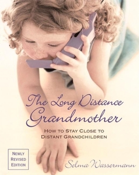 Paperback The Long Distance Grandmother: How to Stay Close to Distant Grandchildren Book