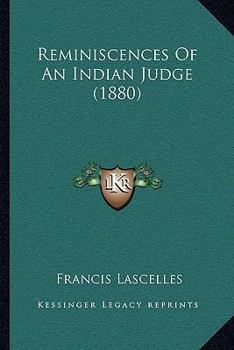 Paperback Reminiscences Of An Indian Judge (1880) Book
