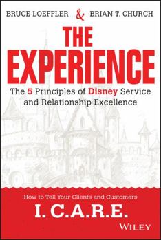 Hardcover The Experience: The 5 Principles of Disney Service and Relationship Excellence Book