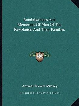 Prime Movers of the Revolution Known by the Writer: Being Reminiscences and Memorials of Men of the Revolution and Their Families