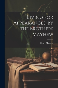 Paperback Living for Appearances, by the Brothers Mayhew Book