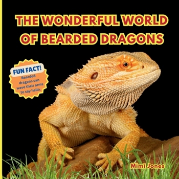 The Wonderful World of Bearded Dragons: Interesting Facts About Bearded Dragons