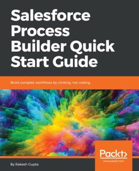 Paperback Salesforce Process Builder Quick Start Guide Book