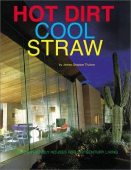 Paperback Hot Dirt Cool Straw: Nature-Friendly Houses for 21st Century Living Book