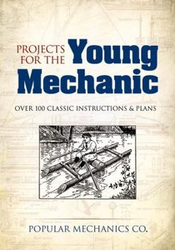 Paperback Projects for the Young Mechanic: Over 250 Classic Instructions & Plans Book