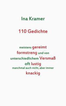 Paperback 110 Gedichte: meistens gereimt formstreng und von unterschiedlichem Versmaß oft lustig manchmal auch nicht, aber immer knackig [German] Book