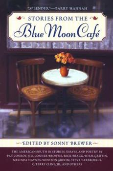 Paperback Stories from the Blue Moon Cafe: The American South in Stories, Essays, and Poetry Book