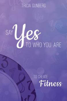 Paperback SAY YES TO WHO YOU ARE TO CREATE Fitness Book