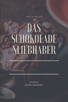 Das Schokoladenliebhaber