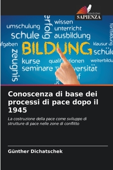 Paperback Conoscenza di base dei processi di pace dopo il 1945 [Italian] Book