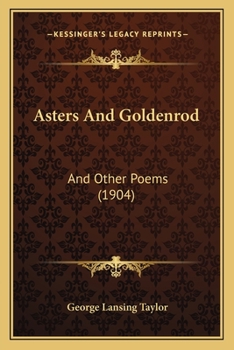 Paperback Asters And Goldenrod: And Other Poems (1904) Book