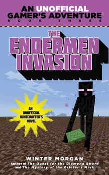 Minecraft. La invasiï¿½n de los endermen - Book #3 of the An Unofficial Gamer's Adventure