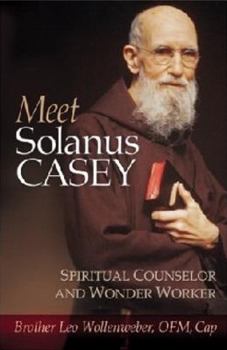 Paperback Meet Solanus Casey: Spiritual Counselor and Wonder Worker Book