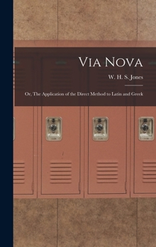 Hardcover Via Nova; or, The Application of the Direct Method to Latin and Greek Book