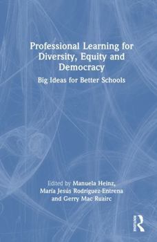 Hardcover Professional Learning for Diversity, Equity and Democracy: Big Ideas for Better Schools Book
