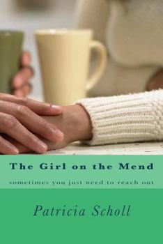 Paperback The Girl on the Mend: Sometimes you need to reach for it. Book
