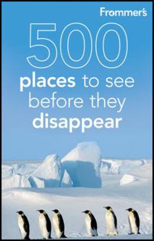 Paperback Frommer's 500 Places to See Before They Disappear Book