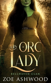 His Orc Lady: A Monster Fantasy Romance (Black Bear Clan)