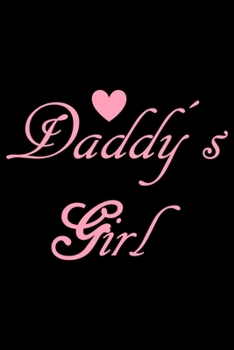 Daddys Girl with Heart Notebook: Blank Lined Notebook Journal for Work, School, Office 6x9 110 page