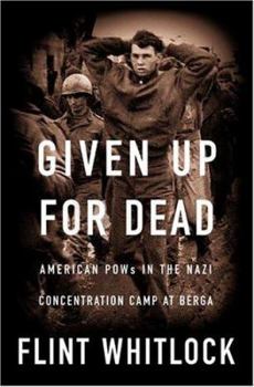 Hardcover Given Up for Dead: American GI's in the Nazi Concentration Camp at Berga Book