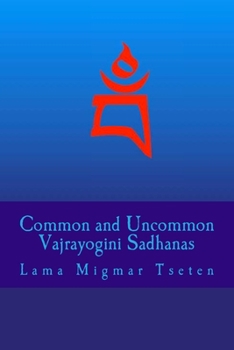 Paperback Common and Uncommon Vajrayogini Sadhanas Book