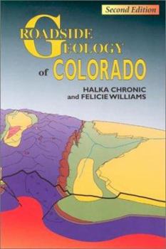 Roadside Geology of Colorado - Book #5 of the Roadside Geology Series