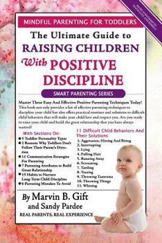 Paperback Toddler Discipline: The Ultimate Guide to Raising Children With Positive Discipline Book