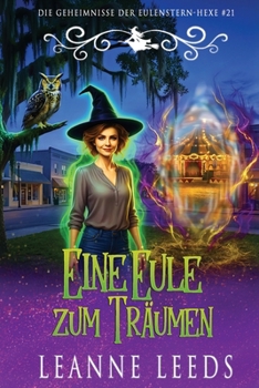 Eine Eule zum Träumen (Die Geheimnisse der Eulenstern-Hexe) (German Edition)